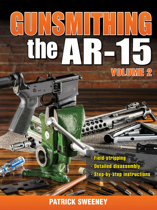 Title details for Gunsmithing--The AR-15 Volume 2 by Patrick Sweeney - Available